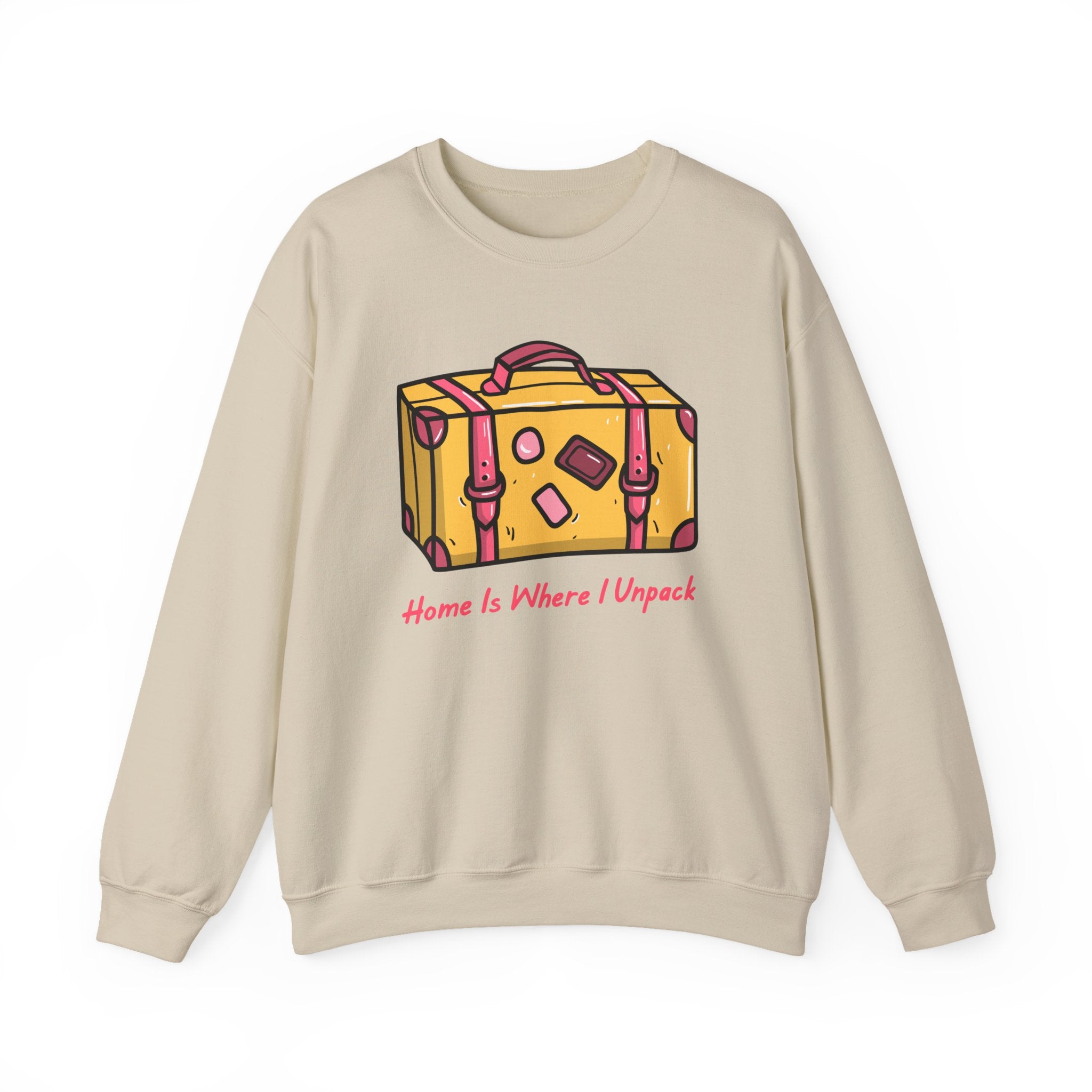 Home Is Where I Unpack™ Sweatshirt